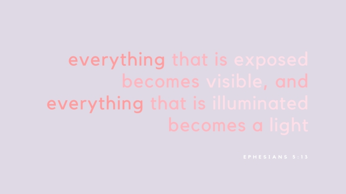 everything that is exposed becomes visible, and everything that is illuminated becomes a light(3)